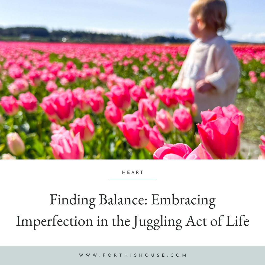 Finding Balance: Embracing Imperfection in the Juggling Act of Life​