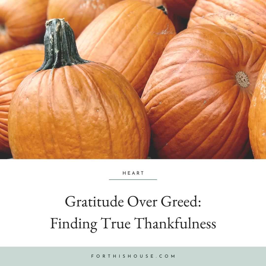 Gratitude over Greed - Finding True Thankfulness