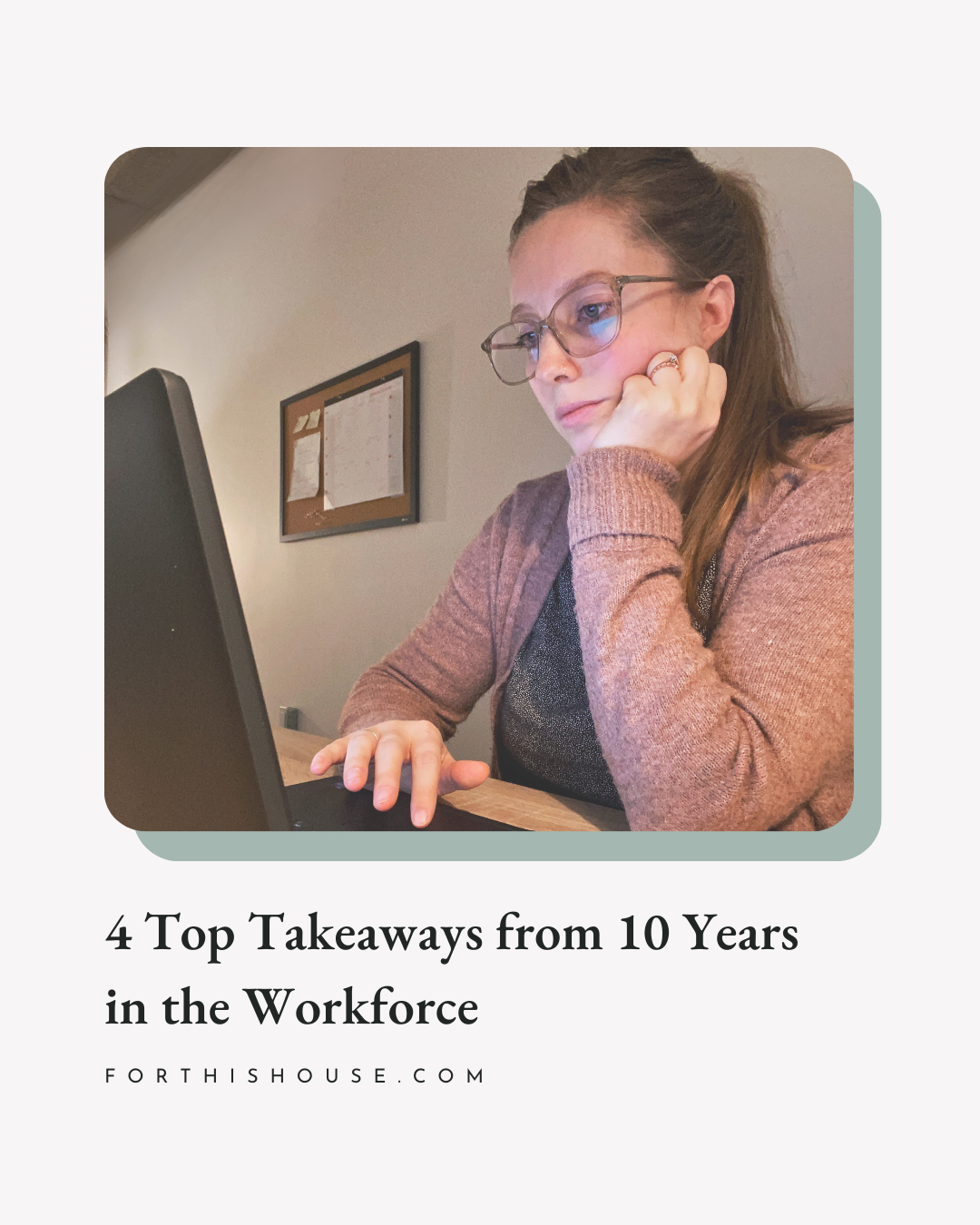4 Top Takeaways from 10 Years in the Workforce