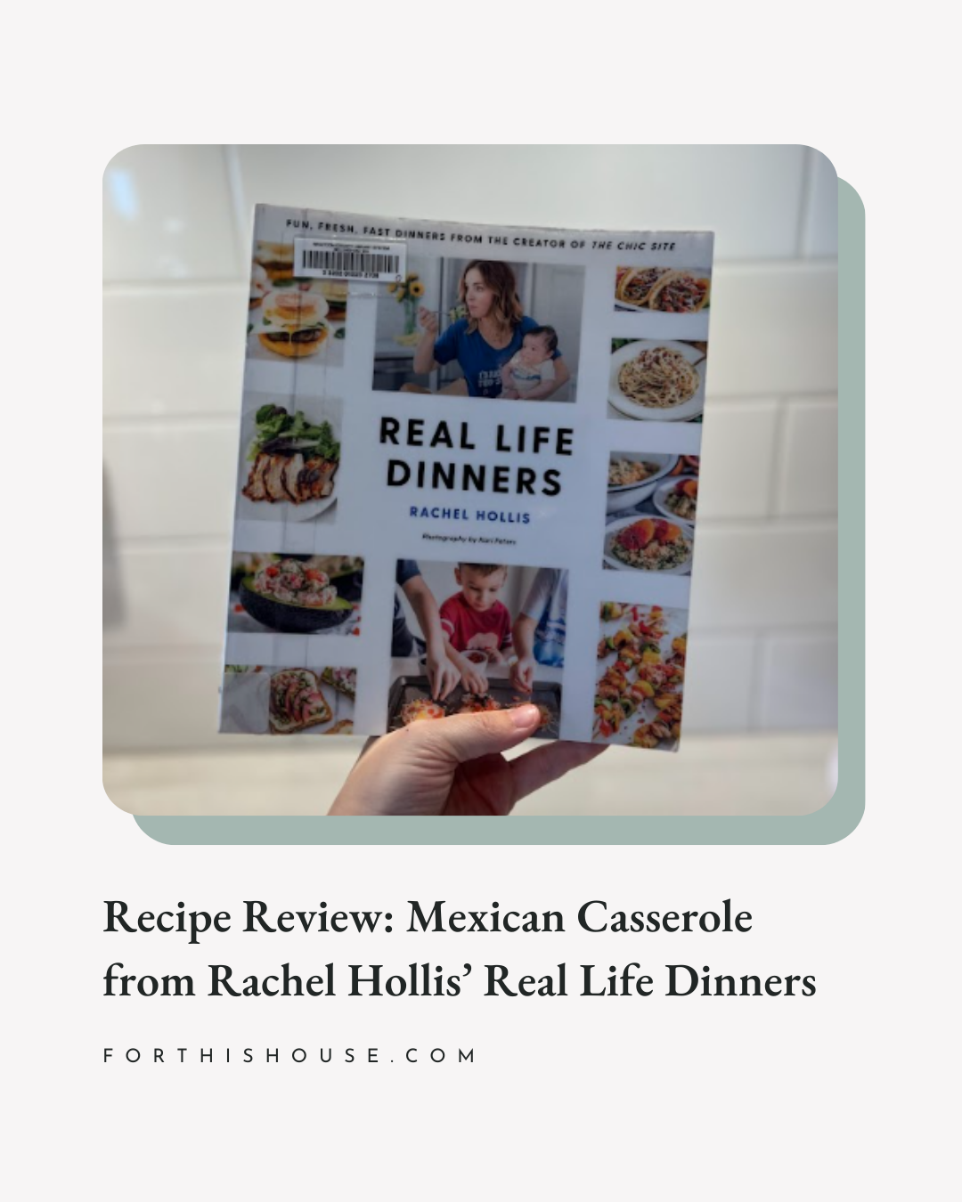 Recipe Review: Rachel Hollis' "Real Life Dinners"