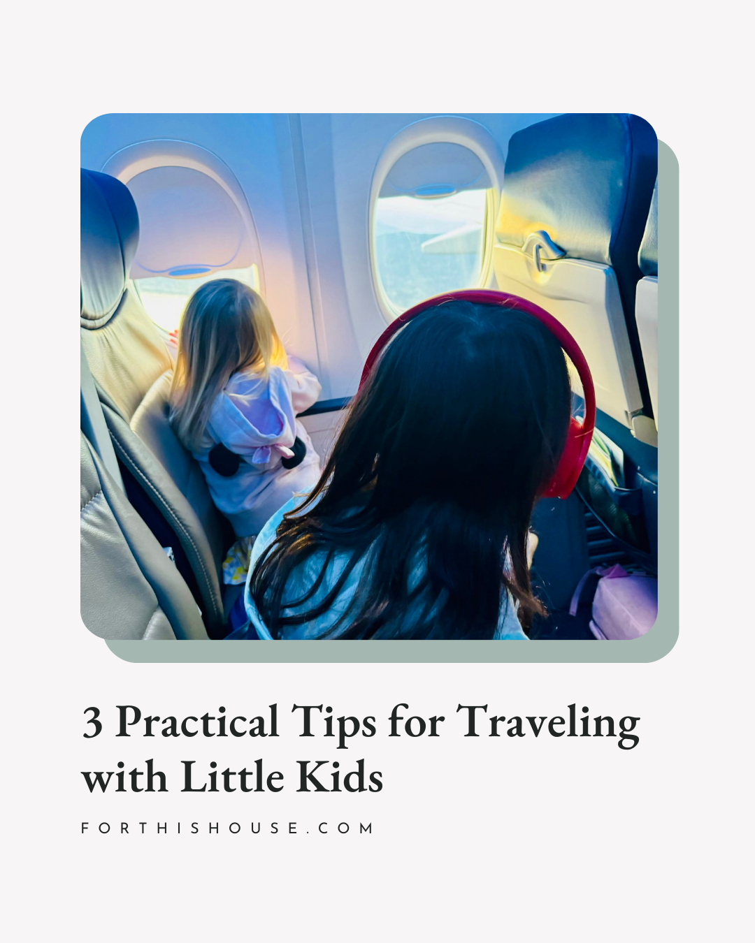 Feature image: 3 Practical Tips for Traveling with Little Kids