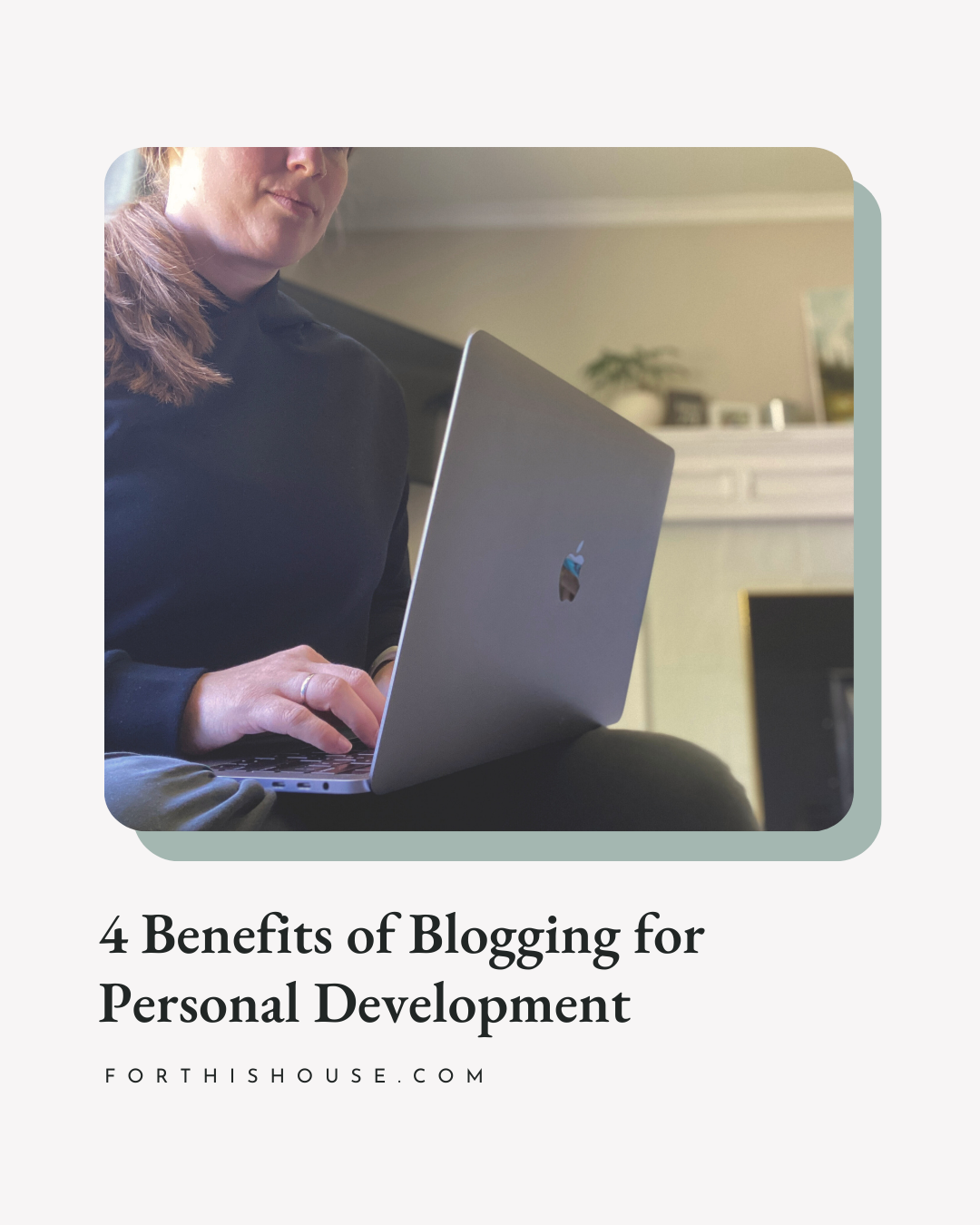 4 Benefits of Blogging for Personal Development